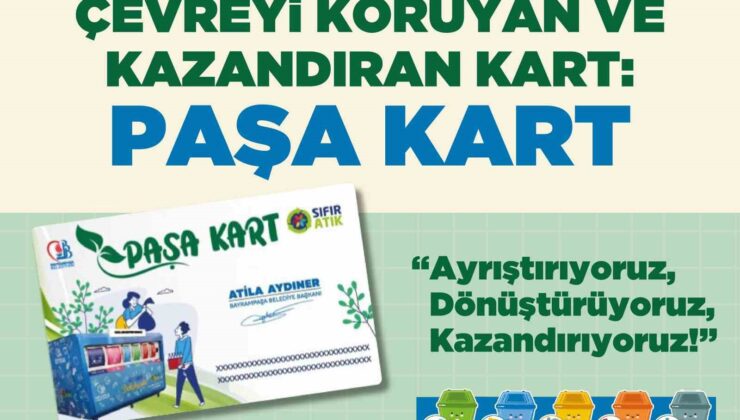 Çevreyi koruyan ve kazandıran kart: Paşa Kart